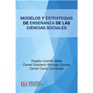 Modelos Y Estrategias De Enseanza De Las Ciencias Sociales by Walle, Rogelio Castillo; Gmez, Daniel Desiderio Borrego; Cervantes, Daniel Cant, 9781506531403