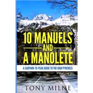 10 Manuels and a Manolete by Milne, Tony, 9781507691403