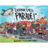 Everyone Loves a Parade!* by Denish, Andrea; Franco, Guilherme, 9781635921403