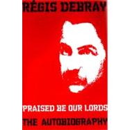Praised Be Our Lords Pa by Debray,Regis, 9781844671403