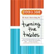 Turning the Tables: The Insider's Guide to Eating Out by Shaw, Steven A., 9780060891404