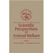 Scientific Perspectives on Animal Welfare by Dodds, W. Jean; Orlans, F. Barbara, 9780122191404
