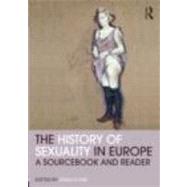 The History of Sexuality in Europe: A Sourcebook and Reader by Clark; Anna, 9780415781404