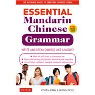 Essential Mandarin Chinese Grammar by Ling, Vivian; Wang, Peng, 9780804851404