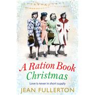 A Ration Book Christmas by Fullerton, Jean, 9781786491404