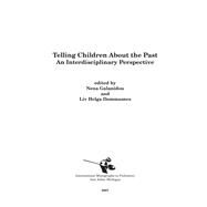 Telling Children About the Past by Galanidou, Nena; Dommasnes, Liv Helga, 9781879621404