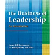 The Business of Leadership: An Introduction: An Introduction by Bowerman,Karen Dill, 9780765621405