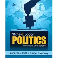State and Local Politics Institutions and Reform by Donovan, Todd; Smith, Daniel A.; Osborn, Tracy; Mooney, Christopher Z., 9781285441405