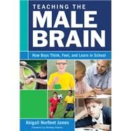 Teaching the Male Brain by James, Abigail Norfleet; Adams, Bradley, 9781483371405