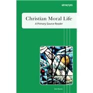 Christian Moral Life by Ann Nunes, 9781599821405