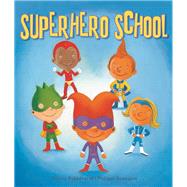 Superhero School by Robberecht, Thierry; Goossens, Philippe, 9781605371405