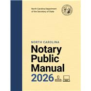 North Carolina Notary Public Manual (2026) by North Carolina Department of the Secretary of State, 9781642381405