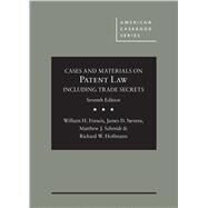 Cases and Materials on Patent Law Including Trade Secrets by Francis, William H.; Stevens, James D.; Schmidt, Matthew J.; Hoffmann, Richard W., 9781683281405