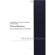Visions/Revisions : Essays on Nineteenth-Century French Culture by Harkness, Nigel, 9783039101405