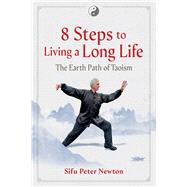 8 Steps to Living a Long Life by Peter Newton, 9798888501405
