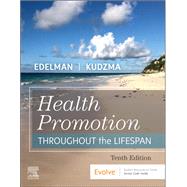 Health Promotion Throughout the Life Span by Carole Lium Edelman; Elizabeth C. Kudzma, 9780323761406