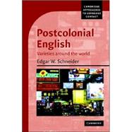 Postcolonial English: Varieties around the World by Edgar W. Schneider, 9780521831406