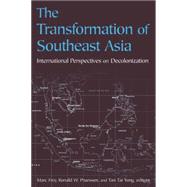 The Transformation of Southeast Asia: International Perspectives on Decolonization by Frey,Marc, 9780765611406