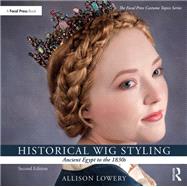 Historical Wig Styling by Lowery, Allison, 9781138391406
