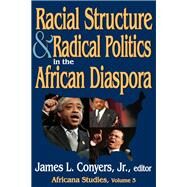 Racial Structure and Radical Politics in the African Diaspora: Volume 2,  Africana Studies by Persons,Georgia A., 9781138531406