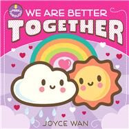We Are Better Together by Wan, Joyce, 9781338681406