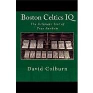 Boston Celtics IQ by Colburn, David; Black Mesa Publishing, 9781449561406