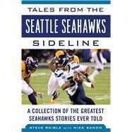 Tales from the Seattle Seahawks Sideline by Raible, Steve; Sando, Mike (CON), 9781683581406