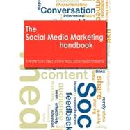 The Social Media Marketing Handbook: Everything You Need to Know About Social Media Marketing by Peters, Rob, 9781743041406