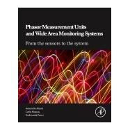 Phasor Measurement Units and Wide Area Monitoring Systems by Antonello Monti, 9780128031407