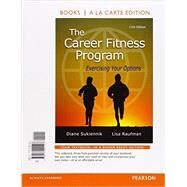The Career Fitness Program Exercising Your Options, Student Value Edition by Sukiennik, Diane, Professor Emeritus; Raufman, Lisa, Professor Emeritus, 9780134041407