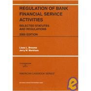 Statutory to Accompany Regulation of Bank Financial Service Activities, Cases and Materials, 2nd by Broome, Lissa L.; Markham, Jerry W., 9780314151407