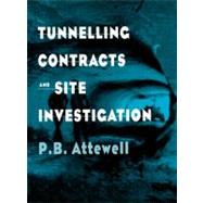 Tunnelling Contracts and Site Investigation by Attewell; P.B., 9780419191407