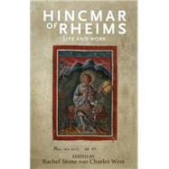 Hincmar of Rheims Life and work by Stone, Rachel; West, Charles, 9780719091407