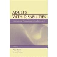 Adults with Disabilities : International Perspectives in the Community by Retish, Paul; Reiter, Shunit, 9781410601407