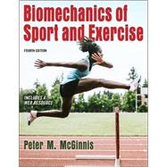 Biomechanics of Sport and Exercise (With Web Resource) by McGinnis, Peter M., 9781492571407
