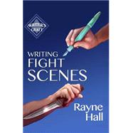 Writing Fight Scenes by Hall, Rayne, 9781507891407