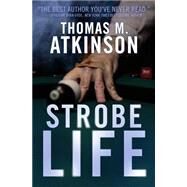 Strobe Life by Atkinson, Thomas M., 9781508881407