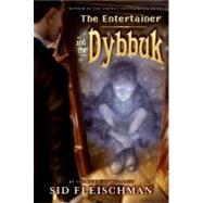 The Entertainer and the Dybbuk by Fleischman, Sid, 9780061771408