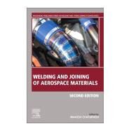Welding and Joining of Aerospace Materials by Chaturvedi, Mahesh C., 9780128191408