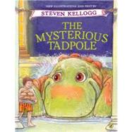 The Mysterious Tadpole by Kellogg, Steven (Author); Kellogg, Steven (Illustrator), 9780142401408