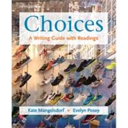 Choices A Writing Guide with Readings by Mangelsdorf, Kate; Posey, Evelyn, 9780312611408