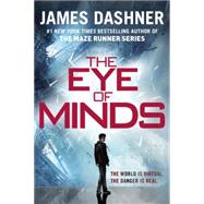 The Eye of Minds (The Mortality Doctrine, Book One) by DASHNER, JAMES, 9780385741408