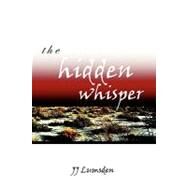 The Hidden Whisper by Lumsden, J. J., 9780955911408