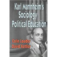 Karl Mannheim's Sociology as Political Education by Loader,Colin, 9781138511408