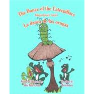 The Dance of the Caterpillars by Crouch, Adele Marie; Retana, Maria, 9781466201408
