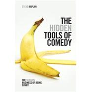 The Hidden Tools of Comedy by Kaplan, Steve, 9781615931408