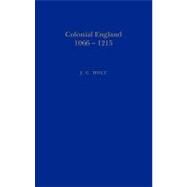 Colonial England, 1066-1215 by Holt, J. C., 9781852851408