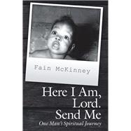 Here I Am, Lord Send Me by Mckinney, Fain, 9781973631408