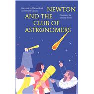 Newton and the Club of Astronomers by Kadi, Marion; Kaplan, Abram; Boyko, Tatiana; Schnee, Jordan Lee, 9783035801408