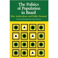 The Politics of Population in Brazil by McDonough, Peter; Desouza, Amaury, 9780292741409